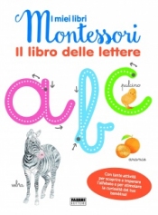Il libro delle lettere - I miei libri Montessori  Autori Vari   Fabbri Editori