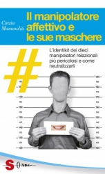 Il manipolatore affettivo e le sue maschere  Cinzia Mammoliti   Sonda Edizioni