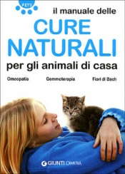 Il manuale delle Cure Naturali per gli animali di casa  Andrea Martini Fabio Nocentini  Giunti Demetra