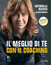 Il meglio di te con il Coaching (ebook)  Antonella Rizzuto Alessio Roberti  Alessio Roberti