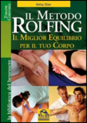 Il Metodo Rolfing  Betsy Sise   Macro Edizioni