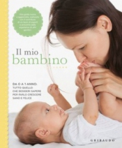 Il mio bambino  Autori Vari   Gribaudo