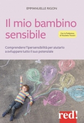 Il mio bambino sensibile  Emmanuelle Rigon   Red Edizioni