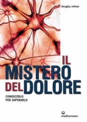 Il mistero del dolore  Douglas Nelson   Edizioni Mediterranee