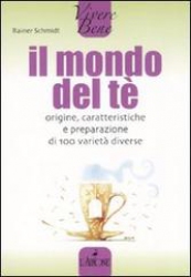 Il mondo del tè  Rainer Schmidt   L'Airone Editrice