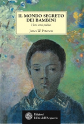 Il mondo segreto dei bambini  James W. Peterson   L'Età dell'Acquario Edizioni