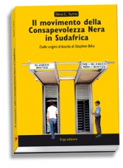 Il movimento della Consapevolezza Nera in Sudafrica  Silvia C. Turrin   Erga Edizioni