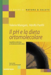 Il pH e la dieta ortomolecolare  Valeria Mangani Adolfo Panfili  Tecniche Nuove