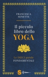 Il piccolo libro dello yoga  Francesca Senette   Sonda Edizioni