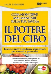 Il Potere del Cibo (DVD)  Franco Berrino Antonio Morandi Roberto Gatto Macro Edizioni
