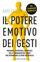 Il potere emotivo dei gesti  Amy Cuddy   Sperling & Kupfer