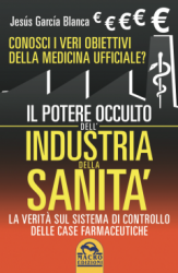 Il Potere Occulto dell'Industria della Sanità  Jesús García Blanca   Macro Edizioni