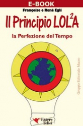 Il Principio LOL²A (ebook)  Francoise Egli René Egli  Essere Felici