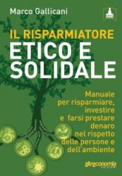 Il risparmiatore etico e solidale  Marco Gallicani   Altreconomia