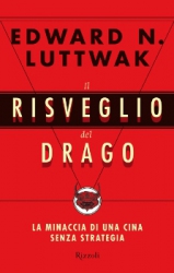 Il risveglio del drago  Edward N. Luttwak   Rizzoli