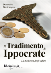 Il Tradimento di Ippocrate (Copertina rovinata)  Domenico Mastrangelo   Salus Infirmorum