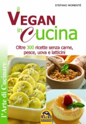 Il Vegan in Cucina (Copertina rovinata)  Stefano Momentè   Macro Edizioni