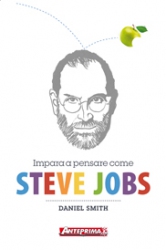 Impara a pensare come Steve Jobs  Daniel Smith   Anteprima