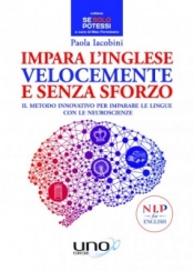 Impara l'Inglese Velocemente e Senza Sforzo  Paola Iacobini   Uno Editori