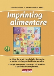 Imprinting alimentare  Leonardo Pinelli Maria Antonietta Zedda  Terra Nuova Edizioni