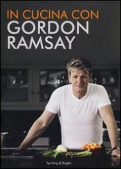 In cucina con Gordon Ramsay  Gordon Ramsay   Sperling & Kupfer