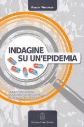 Indagine su un'epidemia  Robert Whitaker   Giovanni Fioriti Editore