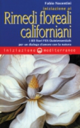 Iniziazione ai Rimedi Floreali Californiani  Fabio Nocentini   Edizioni Mediterranee