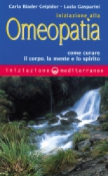 Iniziazione all'Omeopatia  Ceipidor Carla Biader Lucia Gasparini  Edizioni Mediterranee
