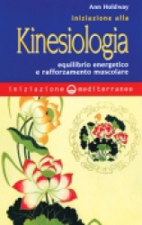 Iniziazione alla Kinesiologia  Ann Holdway   Edizioni Mediterranee