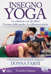 Insegno Yoga  Donna Farhi   Bis Edizioni