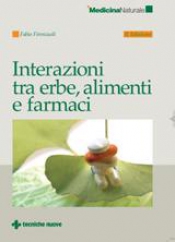 Interazioni tra erbe, alimenti e farmaci  Fabio Firenzuoli   Tecniche Nuove