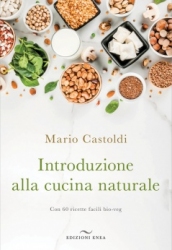 Introduzione alla cucina naturale  Mario Castoldi   Edizioni Enea