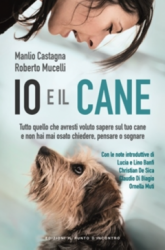 Io e il cane  Manlio Castagna Roberto Mucelli  Edizioni il Punto d'Incontro