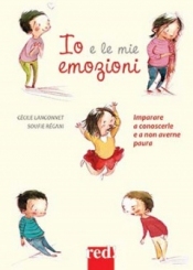 Io e le mie emozioni  Cécile Langonnet Soufie Regani  Red Edizioni