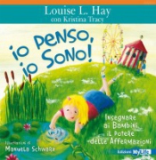 Io Penso, Io Sono!  Louise L. Hay   MyLife Edizioni