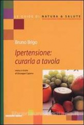 Ipertensione: curarla a tavola (Vecchia edizione)  Bruno Brigo Giuseppe Capano  Tecniche Nuove