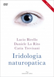 Iridologia Naturopatica  Lucio Birello Daniele Lo Rito Catia Trevisani Edizioni Enea