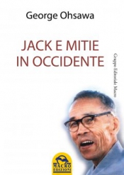 Jack e Mitie in Occidente (ebook)  George Ohsawa   Macro Edizioni