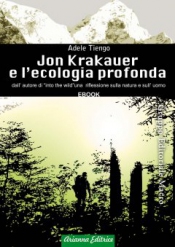 Jon Krakauer e l'ecologia profonda (ebook)  Adele Tiengo   Arianna Editrice