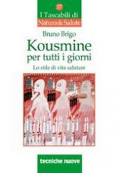 Kousmine per tutti i giorni  Bruno Brigo   Tecniche Nuove