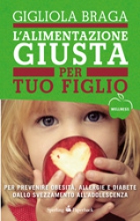 L'alimentazione giusta per tuo figlio  Gigliola Braga   Sperling & Kupfer
