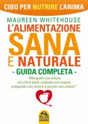 L'Alimentazione Sana e Naturale  Maureen Whitehouse   Macro Edizioni