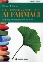 L'alternativa naturale ai farmaci  Michael T. Murray   Tecniche Nuove