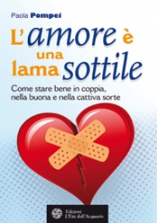 L'amore è una lama sottile  Paola Pompei   L'Età dell'Acquario Edizioni