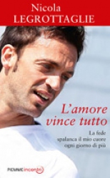 L'amore vince tutto  Nicola Legrottaglie   Piemme