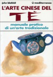 L'Arte Cinese del Té  John Blofeld   Edizioni Mediterranee