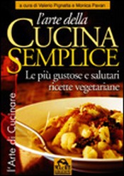 L'arte della cucina semplice  Valerio Pignatta Monica Pavan  Macro Edizioni