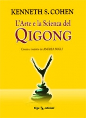 L'Arte e la Scienza del Qigong  Kenneth S. Cohen   Erga Edizioni