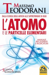 L'Atomo e le Particelle Elementari  Massimo Teodorani   Macro Edizioni