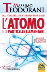 L'Atomo e le Particelle Elementari  Massimo Teodorani   Macro Edizioni